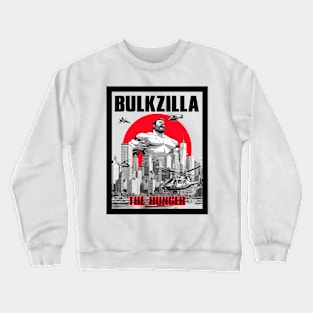 Bulkzilla: The Hunger Crewneck Sweatshirt